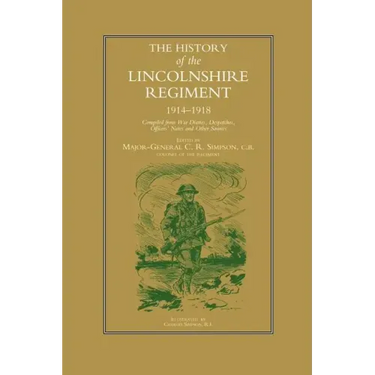 History of the Lincolnshire Regiment 1914-1918