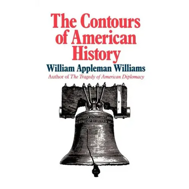 The Contours of American History the Contours of American History
