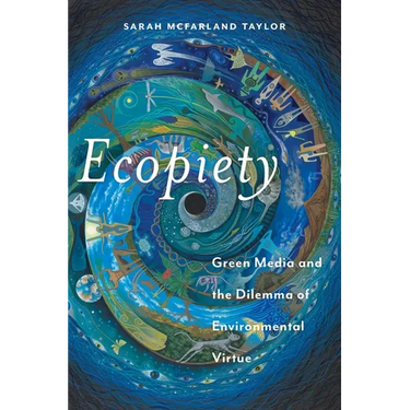 Ecopiety: Green Media and the Dilemma of Environmental Virtue