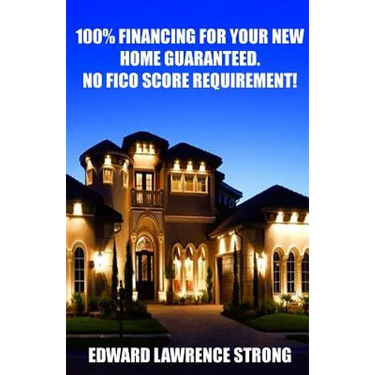 100% Financing For Your New Home Guaranteed. No FICO Score Requirement!