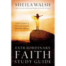 Extraordinary Faith Study Guide: God's Perfect Gift for Every Woman's Heart