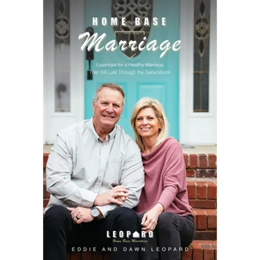 Home Base Marriage: Essentials for a Healthy Marriage that Will Last Through the Generations