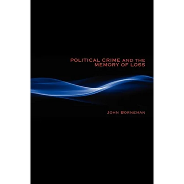Political Crime and the Memory of Loss