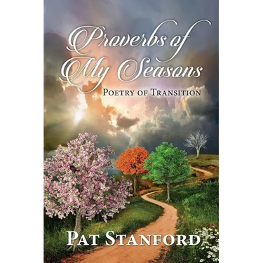 Proverbs of My Seasons: Poetry of Transition