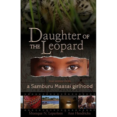 Daughter of the Leopard: True Stories From a Samburu Maasai Girlhood
