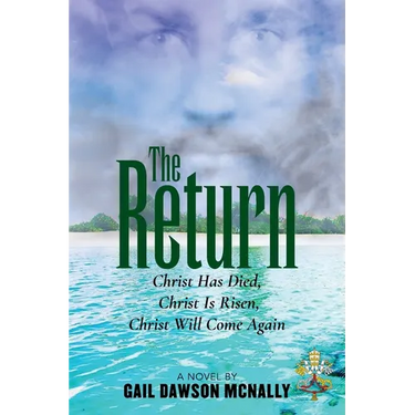 The Return: Christ Has Died, Christ Is Risen, Christ Will Come Again