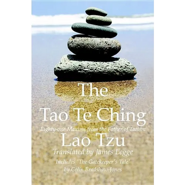 The Tao Te Ching, Eighty-one Maxims from the Father of Taoism