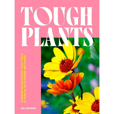 Tough Plants: Garden Gladiators That Pack a Punch in Extreme Weather