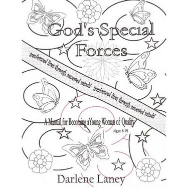 Gods Special Forces a Manual for Becoming a Young Woman of Quality