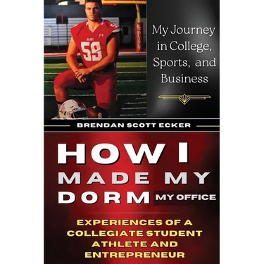 How I Made My Dorm My Office: Experiences of a Collegiate Student Athlete and Entrepreneur