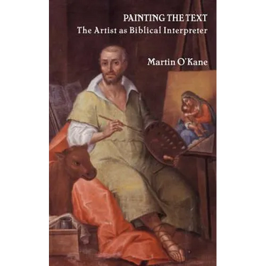 Painting the Text: The Artist as Biblical Interpreter