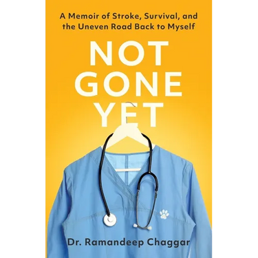 Not Gone Yet: A Memoir of Stroke, Survival, and the Uneven Road Back to Myself