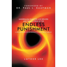 Universalism Examined and Refuted, and the Doctrine of the Endless Punishment of Such as Do Not Comply with the Conditions of the Gospel in This Life,