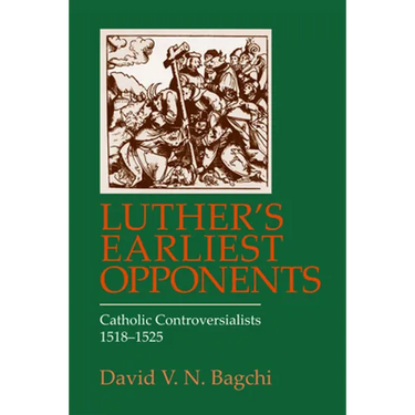 Luther's Earliest Opponents