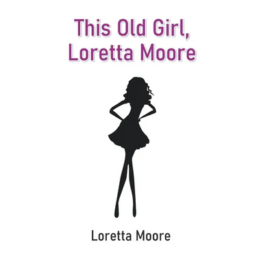 This Old Girl, Loretta Moore