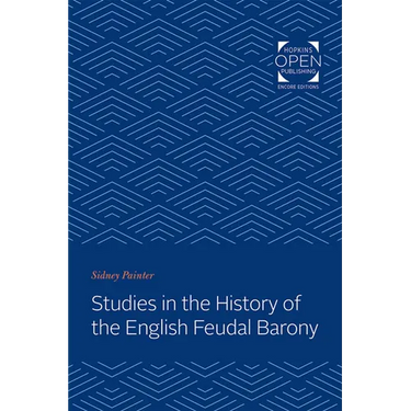 Studies in the History of the English Feudal Barony