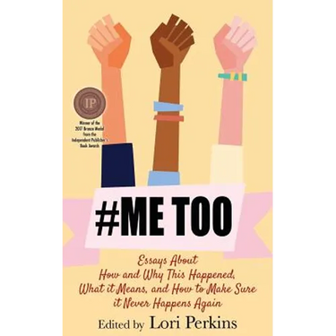 #MeToo: Essays About How and Why This Happened, What It Means and How to Make Sure it Never Happens Again