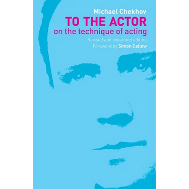 To the Actor: On the Technique of Acting
