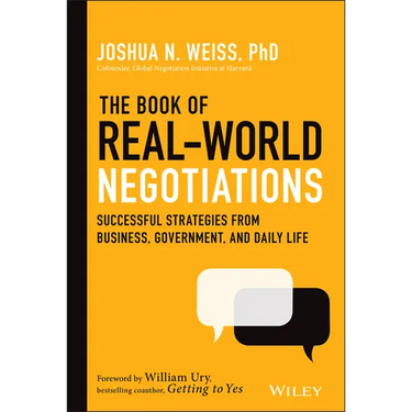 The Book of Real-World Negotiations: Successful Strategies from Business, Government, and Daily Life
