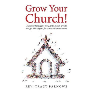Grow Your Church!: Overcome the biggest obstacle to church growth and get 85% of your first-time visitors to return
