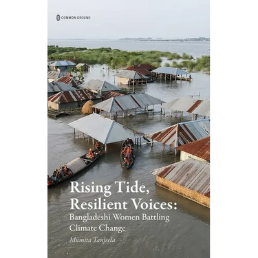 Rising Tide, Resilient Voices: Bangladeshi Women Battling Climate Change