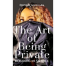 The Art of Being Private: Building In Silence