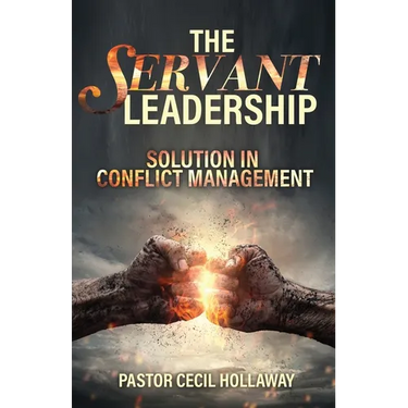 The Servant Leadership: Solution in Conflict Management