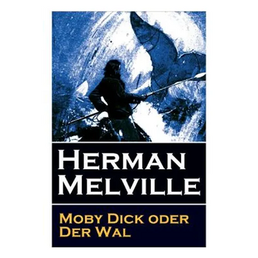 Moby Dick oder Der Wal: Ein Klassiker der Weltlitteratur und das beliebteste Seeabenteuer