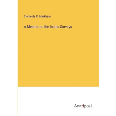 A Memoir on the Indian Surveys