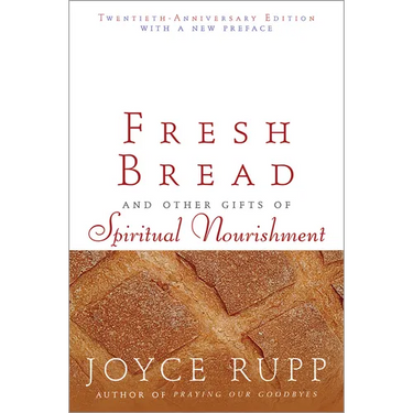 Fresh Bread: And Other Gifts of Spiritual Nourishment