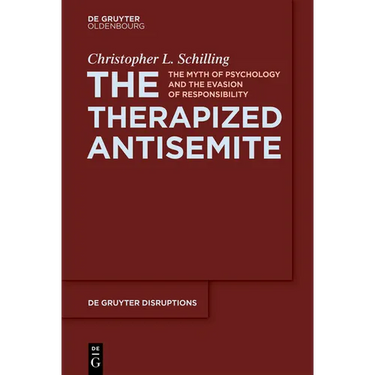 The Therapized Antisemite: The Myth of Psychology and the Evasion of Responsibility