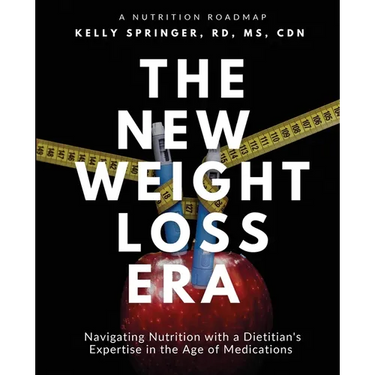 The New Weight Loss Era: Navigating Nutrition with a Dietitian's Expertise in the Age of Medications
