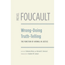 Wrong-Doing, Truth-Telling: The Function of Avowal in Justice