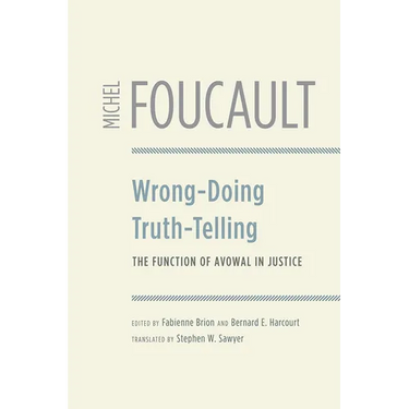 Wrong-Doing, Truth-Telling: The Function of Avowal in Justice