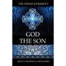 The Anglican Rosary: God the Son: Devotions and Prayers for 33 Names of Jesus