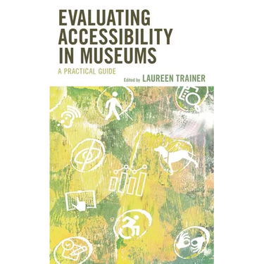 Evaluating Accessibility in Museums: A Practical Guide