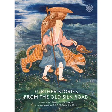 Further Stories from the Old Silk Road