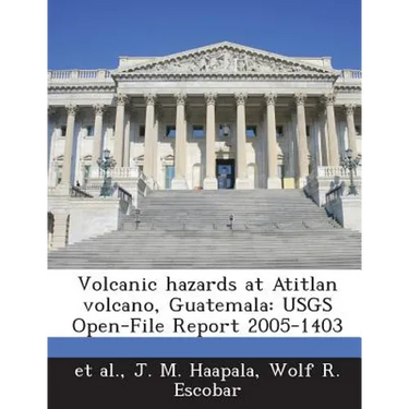 Volcanic hazards at Atitlan volcano, Guatemala: USGS Open-File Report 2005-1403