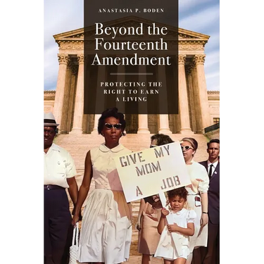 Beyond the Fourteenth Amendment: Protecting the Right to Earn a Living