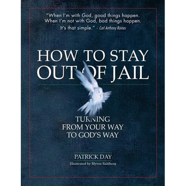 How to Stay Out of Jail: Turning from Your Way to God's Way