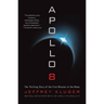 Apollo 8: The Thrilling Story of the First Mission to the Moon