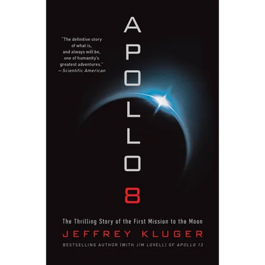 Apollo 8: The Thrilling Story of the First Mission to the Moon