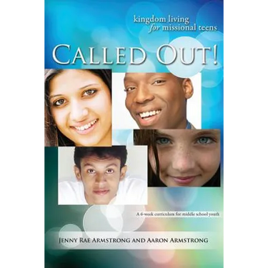 Called Out: Kingdom Living for Missional Teens
