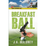 Breakfast Ball: A Brad Stephens Novel