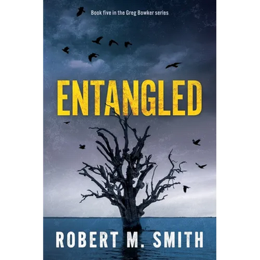 Entangled: Book 5 - Greg Bowker Series