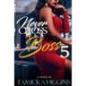 Never Cross A Boss 5