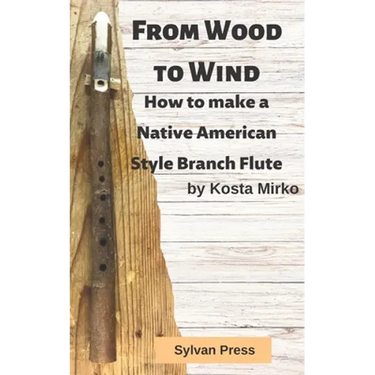 From Wood to Wind: How to make a Native American Style Branch Flute