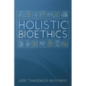 Holistic Bioethics