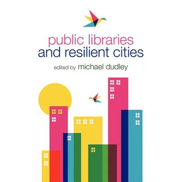Public Libraries and Resilient Cities