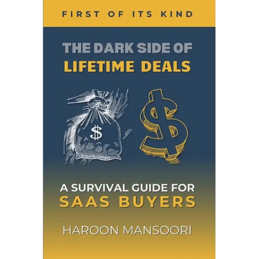 The Dark Side of Lifetime Deals: A Survival Guide for SaaS Buyers